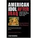 American Idol after Iraq: Competing for Hearts and Minds in the Global Media Age
