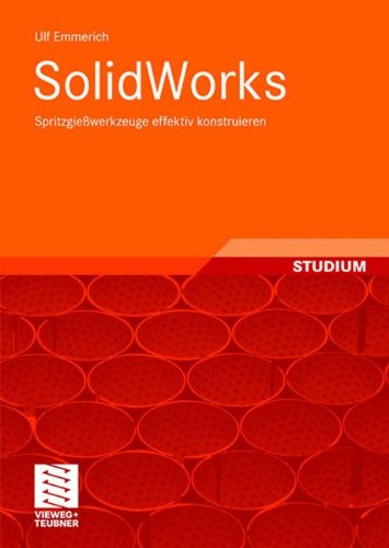 Vieweg+Teubner Verlag SolidWorks: Spritzgie&szlig;werkzeuge effektiv konstruieren