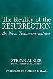 The reality of the resurrection : the New Testament witness