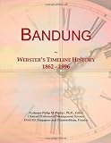 Bandung: Websters Timeline History, 1862 - 1996