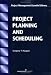 Project Planning and Scheduling (Project Management Essential Library.)