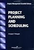 Project Planning and Scheduling (Project Management Essential Library.) (Project Management Essential Library.)