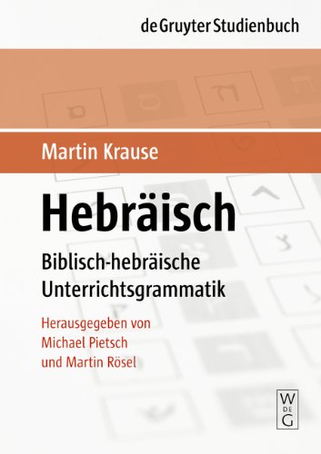 Hebräisch: Biblisch-hebräische Unterrichtsgrammatik (de Gruyter Studienbuch) (German Edition)