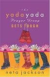 The Yada Yada Prayer Group Gets Tough 