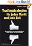 Tradingstrategien f�r jeden Markt und jede Zeit. Die besten Ein- und Ausstiegssignale f�r Aktien-, Forex- und Futures-M�rkte