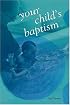Your Child's Baptism