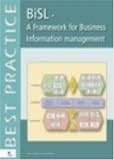 BiSL: A Framework for Business Information Management (Best Practice Introduction Guide)