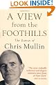 A View From The Foothills: The Diaries of Chris Mullin