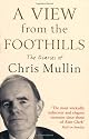 A View From The Foothills: The Diaries of Chris Mullin