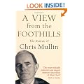 A View From The Foothills: The Diaries of Chris Mullin