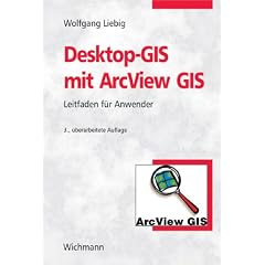 Desktop-GIS mit ArcView GIS. Leitfaden f�r Anwender