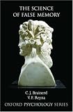 The Science of False Memory (Oxford Psychology Series)