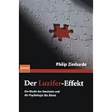 Der Luzifer-Effekt: Die Macht der Umst�nde und die Psychologie des B�senvon "Philip G. Zimbardo"