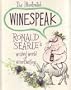 The Illustrated Winespeak: Ronald Searle's Wicked World of Winetasting