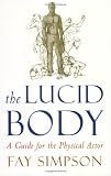 The Lucid Body: A Guide for the Physical Actor