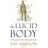 The Lucid Body: A Guide for the Physical Actor