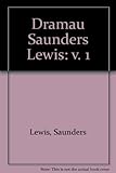 Dramâu Saunders Lewis : y casgliad cyflawn
