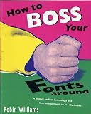 How to Boss Your Fonts Around: A Primer on Font Technology and Font Management on the Macintosh