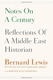 Notes on a Century: Reflections of a Middle East Historian