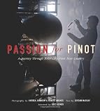 Passion for Pinot: A Journey Through Americas Pinot Noir Country