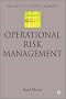 Operational Risk Management (Finance and Capital Markets Series)