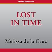 Lost in Time: Blue Bloods, Book 6 | [Melissa de la Cruz]