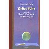 SOFIES WELT. Roman �ber die Geschichte der Philosophie. Aus dem Norwegischen von Gabriele Haefs.von "Gabriele Haefs Jostein..."