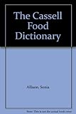 The Cassell food dictionary