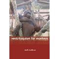 Ventriloquism for Monkeys