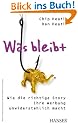 Was bleibt: Wie die richtige Story Ihre Werbung unwiderstehlich macht
