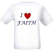 I LOVE FAITH - Name-series - White T-shirt