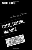 Virtue, Fortune, and Faith: A Genealogy of Finance (Barrows Lectures)