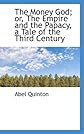 The money god, or, The empire and the papacy: A tale of the third century (Library of Catholic stories)