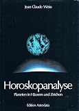 Horoskopanalyse - Band 1 Planeten in H&auml;usern und Zeichen / Band 2 Aspekte im - 