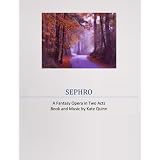 Sephro, A Fantasy Opera in Two Acts (Paperback)