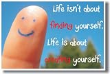 Life isn't about finding yourself. Life is about creating yourself. - Classroom Motivational Poster