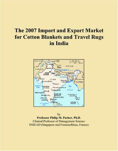 The 2007 Import and Export Market for Cotton Blankets and Travel Rugs in India