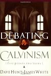 Debating Calvinism: Five Points, Two Views