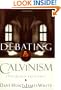 Debating Calvinism: Five Points, Two Views