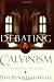 Debating Calvinism: Five Points, Two Views Debating Calvinism: Five Points, Two Views