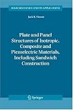 Plate and Panel Structures of Isotropic, Composite and Piezoelectric Materials, Including Sandwich Construction