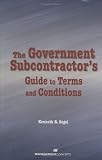 The Government Subcontractors Guide to Terms and Conditions