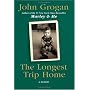 The Longest Trip Home: A Memoir by John Grogan