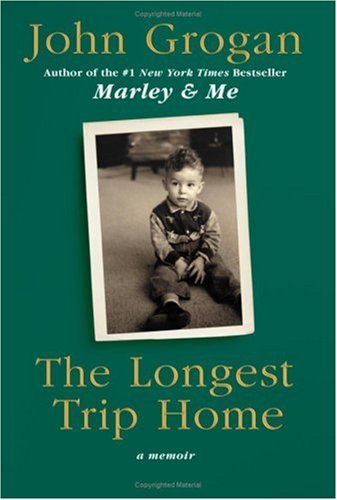 The Longest Trip Home: A Memoir