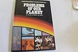 Problems of our planet : an atlas of earth and man