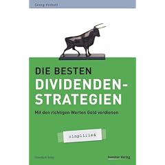 Die besten Dividendenstrategien - simplified: Mit den richtigen Werten Geld verdienen