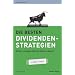 Die besten Dividendenstrategien - simplified: Mit den richtigen Werten Geld verdienen