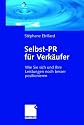 Selbst-PR für Verkäufer: Wie Sie sich und Ihre Leistungen noch besser positionieren