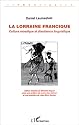 La Lorraine francique : Culture mosa&iuml;que et dissidence linguistique
