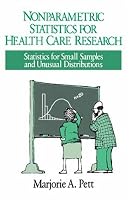 Nonparametric Statistics in Health Care Research: Statistics for Small Samples and Unusual Distributions
